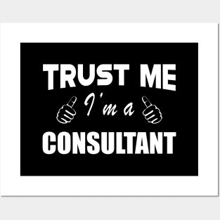 Consultant - Trust me I'm a consultant Posters and Art